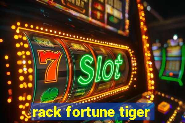 rack fortune tiger